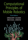 Computational Principles of Mobile Robotics By Gregory Dudek, Michael Jenkin Cover Image