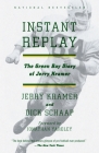Instant Replay: The Green Bay Diary of Jerry Kramer By Jerry Kramer, Dick Schaap, Jonathan Yardley (Foreword by) Cover Image