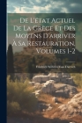 De L'état Actuel De La Grèce Et Des Moyens D'arriver À Sa Restauration, Volumes 1-2 By Friedrich Wilhelm Von Thiersch Cover Image