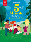 Britannica's 5-Minute Really True Stories for Family Time: 30 Amazing Stories: Featuring Baby Dinosaurs, Helpful Dogs, Playground Science, Family Reun Cover Image