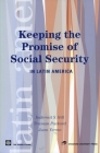 Keeping the Promise of Social Security in Latin America (Latin American Development Forum) By Indermit S. Gill, Truman Packard, Juan Yermo Cover Image