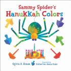 Sammy Spider's Hanukkah Colors (Very First Board Books) By Sylvia A. Rouss, Katherine Janus Kahn (Illustrator) Cover Image