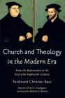 Church and Theology in the Modern Era By Ferdinand Christian Baur, Peter C. Hodgson (Editor), Robert F. Brown (Translator) Cover Image