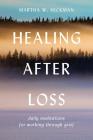 Healing After Loss:: Daily Meditations For Working Through Grief By Martha W. Hickman Cover Image