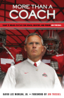 More Than a Coach: What It Means to Play for Coach, Mentor, and Friend Jim Tressel By David Lee Morgan, Jr., Jim Tressel (Foreword by) Cover Image