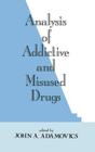 Analysis of Addictive and Misused Drugs By John A. Adamovics (Editor) Cover Image