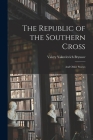 The Republic of the Southern Cross: and Other Stories By Valery Yakovlevich 1873-1924 Bryusov Cover Image