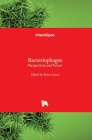Bacteriophages: Perspectives and Future By Renos Savva (Editor) Cover Image