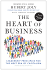 The Heart of Business: Leadership Principles for the Next Era of Capitalism By Hubert Joly, Caroline Lambert (With) Cover Image