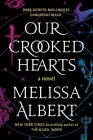 Our Crooked Hearts: A Novel By Melissa Albert Cover Image