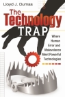 The Technology Trap: Where Human Error and Malevolence Meet Powerful Technologies By Lloyd J. Dumas Cover Image
