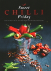 Sweet Chilli Friday: Simple Vegetarian Recipes from Our Kitchen to Yours Cover Image