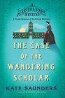 The Case of the Wandering Scholar (A Laetitia Rodd Mystery) By Kate Saunders Cover Image