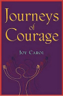 Journeys of Courage: Stories of Spiritual, Social and Political Healing of Communities By Joy Carol Cover Image