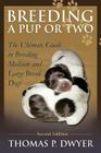 Breeding a Pup or Two: Second Addition By Thomas P. Dwyer Cover Image