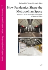 How Pandemics Shape the Metropolitan Space: Impact of Covid-19 on Urban Development in Vienna and Tokyo (Stadt- Und Regionalforschung) Cover Image