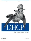 DHCP for Windows 2000: Managing the Dynamic Host Configuration Protocol By Neall Alcott Cover Image