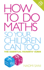 How to do Maths so Your Children Can Too: The Essential Parents' Guide Cover Image