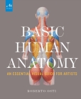 Basic Human Anatomy: An Essential Visual Guide for Artists Cover Image