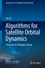 Algorithms for Satellite Orbital Dynamics By Lin Liu, Shengpan Zhang (Translator) Cover Image