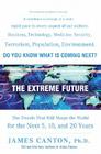 The Extreme Future: The Top Trends That Will Reshape the World for the Next 5, 10, and 20 Years Cover Image