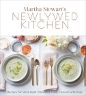Martha Stewart's Newlywed Kitchen: Recipes for Weeknight Dinners and Easy, Casual Gatherings: A Cookbook By Editors of Martha Stewart Living Cover Image