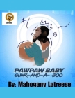 Paw Paw Baby Bunk-N-A-Boo: Bedtime Story Book By Mahogany Latreese, Rosalind L. Willis Cover Image
