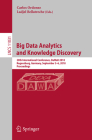 Big Data Analytics and Knowledge Discovery: 20th International Conference, Dawak 2018, Regensburg, Germany, September 3-6, 2018, Proceedings By Carlos Ordonez (Editor), Ladjel Bellatreche (Editor) Cover Image