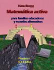 Matemática activa para familias educadoras y escuelas alternativas: Primaria I (6 a 9 años) By Hans Ruegg Cover Image