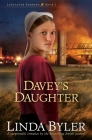 Davey's Daughter: A Suspenseful Romance By The Bestselling Amish Author! (Lancaster Burning #2) By Linda Byler Cover Image