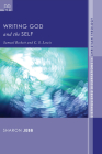 Writing God and the Self: Samuel Beckett and C. S. Lewis (Distinguished Dissertations in Christian Theology #5) By Sharon Jebb Cover Image
