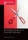 Routledge Handbook of Bounded Rationality (Routledge International Handbooks) By Riccardo Viale (Editor) Cover Image