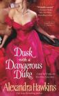 Dusk with a Dangerous Duke: A Lords of Vice Novel By Alexandra Hawkins Cover Image
