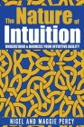 The Nature Of Intuition: Understand & Harness Your Intuitive Ability By Maggie Percy, Nigel Percy Cover Image