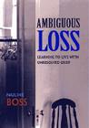 Ambiguous Loss: Learning to Live with Unresolved Grief Cover Image
