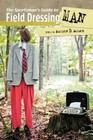 The Sportsman's Guide to Field Dressing Man By Matthew D. Jackson Cover Image