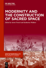 Modernity and the Construction of Sacred Space (Spatiotemporality / Raumzeitlichkeit #15) Cover Image