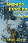 Torpedo Junction: Rommel the Ocean Fox in the Pacific Cover Image