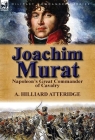 Joachim Murat: Napoleon's Great Commander of Cavalry Cover Image