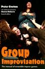Group Improvisation: The Manual of Ensemble Improv Games By Peter Gwinn, Charna Halpern (Contribution by) Cover Image