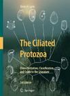 The Ciliated Protozoa: Characterization, Classification, and Guide to the Literature Cover Image
