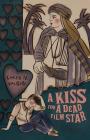 A Kiss for a Dead Film Star and Other Stories Cover Image