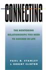 Connecting: The Mentoring Relationships You Need to Succeed in Life By Paul D. Stanley, J. Robert Clinton Cover Image