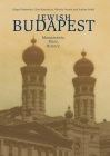 Jewish Budapest: Monuments, Rites, Histories By Geza Komoroczy (Editor), Kinga Frojimovics (Editor), Viktoria Pusztai (Editor) Cover Image