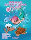 Mermaid Activity Book for Kids Ages 6-8: Mermaid Coloring Book, Dot to Dot, Maze Book, Kid Games, and Kids Activities By Young Dreamers Press, Fairy Crocs (Illustrator) Cover Image