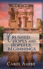 Crushed Hopes and Hopeful Beginnings By Carol Ashby Cover Image