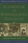 Ecumenism and Interreligious Dialogue: Unitatis Redintegratio, Nostra Aetate (Rediscovering Vatican II) By Edward Idris Cardinal Cassidy Cover Image