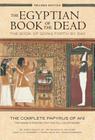 The Egyptian Book of the Dead: The Book of Going Forth by DayThe Complete Papyrus of Ani Featuring Integrated Text and Full-Color Images Cover Image