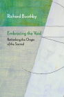Embracing the Void: Rethinking the Origin of the Sacred (Diaeresis) By Richard Boothby Cover Image