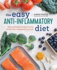 The Easy Anti Inflammatory Diet: Fast and Simple Recipes for the 15 Best Anti-Inflammatory Foods Cover Image